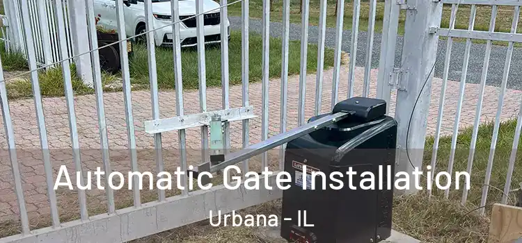 Automatic Gate Installation Urbana - IL