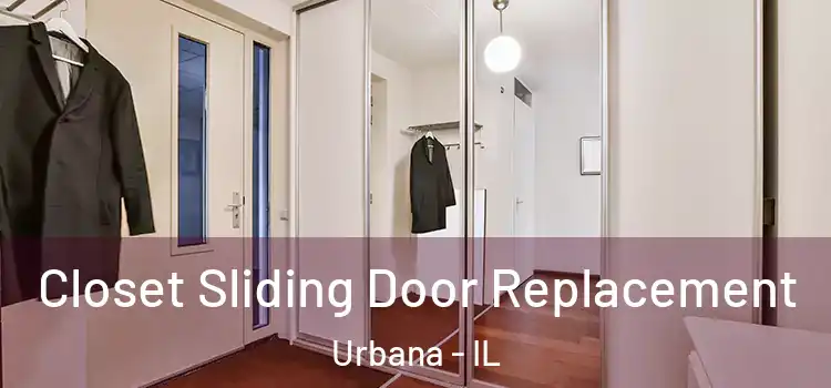 Closet Sliding Door Replacement Urbana - IL