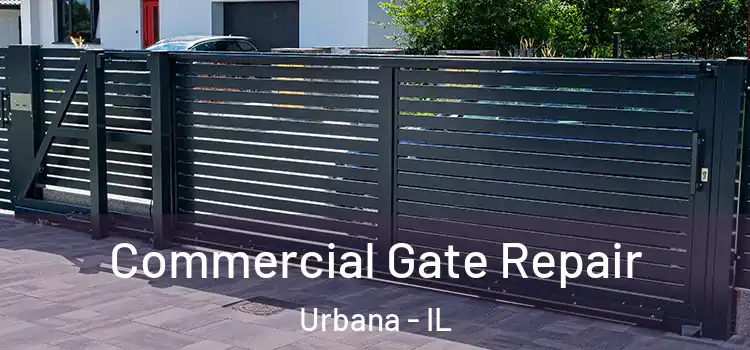 Commercial Gate Repair Urbana - IL