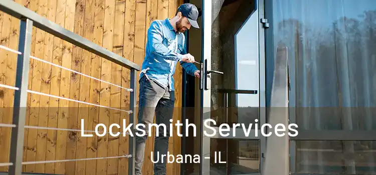 Locksmith Services Urbana - IL