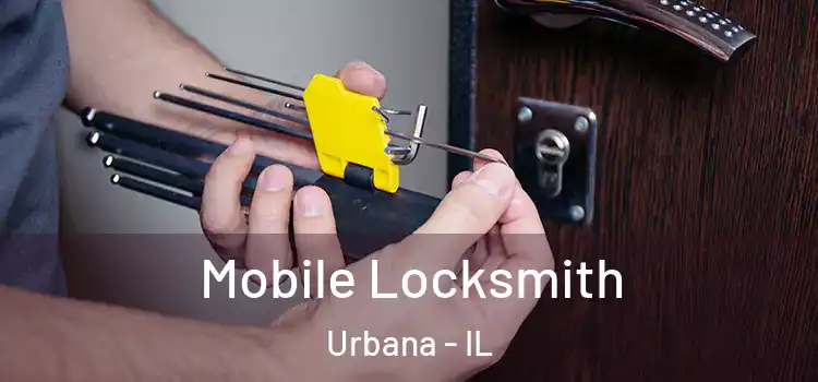 Mobile Locksmith Urbana - IL