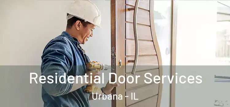 Residential Door Services Urbana - IL